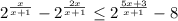 2^{ \frac{x}{x+1} }- 2^{ \frac{2x}{x+1} } \leq 2^{ \frac{5x+3}{x+1} }-8