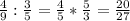 \frac{4}{9} : \frac{3}{5} = \frac{4}{5} * \frac{5}{3} = \frac{20}{27}