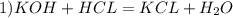 1)KOH+HCL=KCL+H_{2}O