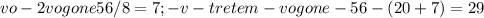 vo-2vogone56/8=7;-v-tretem-vogone-56-(20+7)=29