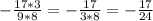 - \frac{17*3}{9*8} = -\frac{17}{3*8} = -\frac{17}{24}