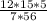 \frac{12*15*5}{7*56}