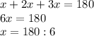 x+2x+3x=180 \\ 6x=180 \\ x=180:6