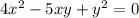 4x^2 - 5xy + y^2 =0