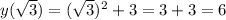 y( \sqrt{3} )=( \sqrt{3} )^2+3=3+3=6