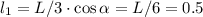 l_1 = L/3\cdot\cos\alpha = L/6 = 0.5