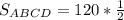 S_{ABCD}=120* \frac{1}{2}