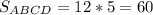 S_{ABCD}=12*5=60