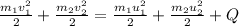 \frac{m_1v_1^2}{2}+\frac{m_2v_2^2}{2}=\frac{m_1u_1^2}{2}+\frac{m_2u_2^2}{2}+Q