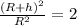 \frac{(R+h)^2}{R^2} =2