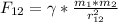 F_{12}=\gamma*\frac{m_1*m_2}{r_{12}^2}