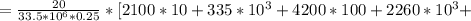 =\frac{20}{33.5*10^6*0.25}*[2100*10+335*10^3+4200*100+2260*10^3+