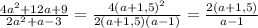 \frac{4 a^{2}+12a+9 }{2 a^{2} +a-3} = \frac{ 4(a+1,5)^{2} }{2(a+1,5)(a-1)} = \frac{2(a+1,5)}{a-1}