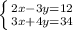 \left \{ {{2x-3y=12} \atop {3x+4y=34}} \right.