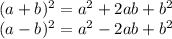 (a+b)^2=a^2+2ab+b^2 \\(a-b)^2=a^2-2ab+b^2