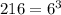 216= 6^3&#10;