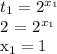 t_1 = 2^{x_1}&#10;&#10;2 = 2^{x_1}&#10;&#10;x_1 = 1&#10;