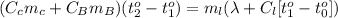 (C_cm_c+C_Bm_B)(t_2^o-t_1^o)=m_l(\lambda +C_l[t_1^o-t_0^o])