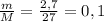 \frac{m}{M} = \frac{2,7}{27} =0,1