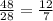 \frac{48}{28} = \frac{12}{7}