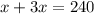 x+3x=240