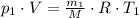 p_1\cdot V= \frac{m_1}{M}\cdot R\cdot T_1