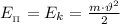 E_{_\Pi}=E_k= \frac{m\cdot \vartheta^2}{2}