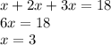 x+2x+3x=18\\6x=18\\x=3