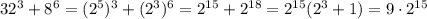 32^3+8^6=(2^5)^3+(2^3)^6=2^{15}+2^{18}=2^{15}(2^3+1)=9\cdot2^{15}