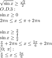 \sqrt{\sin x}\geq\frac{\sqrt2}2\\O.D.3:\\\sin x\geq0\\2\pi n\leq x\leq\pi+2\pi n\\\\\sin x\geq\frac24\\\sin x\geq\frac12\\\frac{\pi}6+2\pi n\leq x\leq\frac{5\pi}6+2\pi n\\\;[0;\;\pi]:\\\frac{\pi}6\leq x\leq\frac{5\pi}6