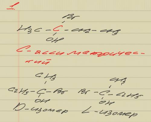 1. укажите ассиметрические атомы углерода и определите число оптических изомеров соединении : 2-бром