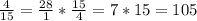 \frac{4}{15} = \frac{28}{1} * \frac{15}{4} =7*15=105&#10;