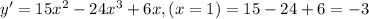 y'=15 x^{2} -24 x^{3} +6x, (x=1) = 15-24+6=-3