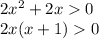 2x^2 + 2x 0\\2x (x + 1) 0