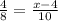 \frac{4}{8}= \frac{x-4}{10}