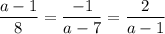 \dfrac{a-1}{8}=\dfrac{-1}{a-7}=\dfrac{2}{a-1}