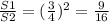 \frac{S1}{S2}=( \frac{3}{4} )^{2} = \frac{9}{16}