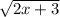 \sqrt{2x+3}