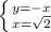 \left \{ {{y=-x} \atop {x= \sqrt{2} }} \right.