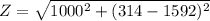 Z= \sqrt{1000^2+(314 - 1592)^2}