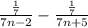 \frac{\frac{1}{7}}{7n-2} - \frac{\frac{1}{7}}{7n+5}