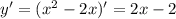 y'=(x^2-2x)'=2x-2