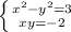 \left \{ {{x^2-y^2=3} \atop {xy=-2}} \right.