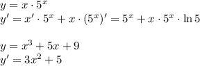 y=x\cdot5^x\\y'=x'\cdot5^x+x\cdot(5^x)'=5^x+x\cdot5^x\cdot\ln5\\\\y=x^3+5x+9\\y'=3x^2+5