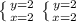 \left \{ {{y=2} \atop {x=2}} \right. \left \{ {{y=2} \atop {x=2}} \right.