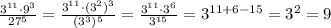 \frac{3^{11}\cdot9^3}{27^5}= \frac{3^{11}\cdot(3^2)^3}{(3^3)^5}= \frac{3^{11}\cdot3^6}{3^{15}}=3^{11+6-15}=3^2=9