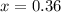 x=0.36