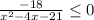 \frac{-18}{ x^{2} -4x-21} \leq 0