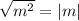 \sqrt{m^2} =|m|