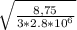 \sqrt{ \frac{8,75}{3 * 2.8 * 10^{6}} } }